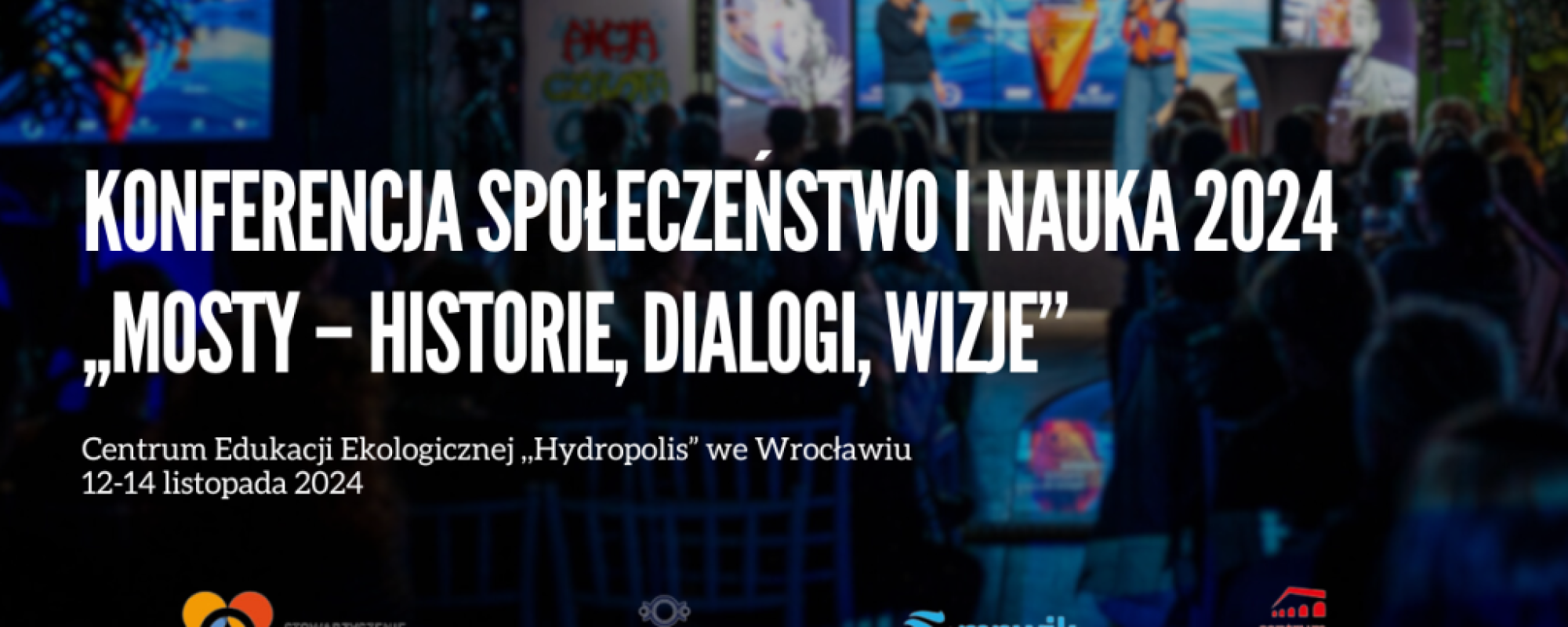 KonferencjA Społeczeństwo i Nauka 2024 ,,Mosty – historie, dialogi, wizje”